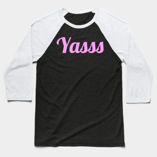 Yass | Sassy Drag Queen Baseball T-Shirt